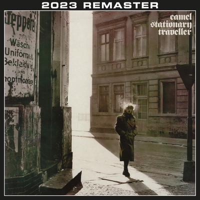 アルバム/Stationary Traveller (2023 Remastered & Expanded Edition)/キャメル