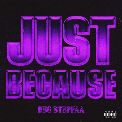 シングル/Just Because (Explicit)/BBG Steppaa