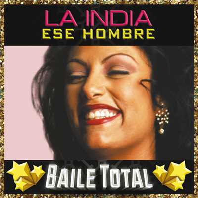 Ese Hombre (Baile Total)/La India