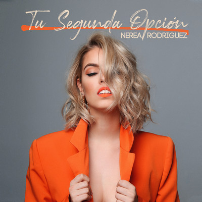 シングル/Tu Segunda Opcion/Nerea Rodriguez
