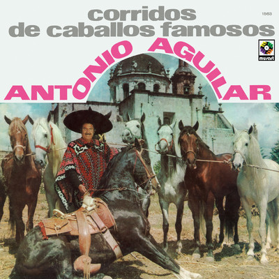 アルバム/Corridos de Caballos Famosos/Antonio Aguilar