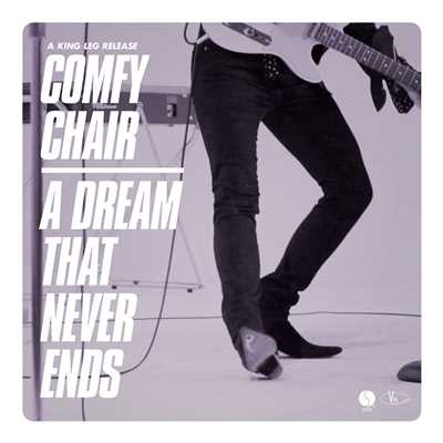 Comfy Chair ／ A Dream That Never Ends/King Leg