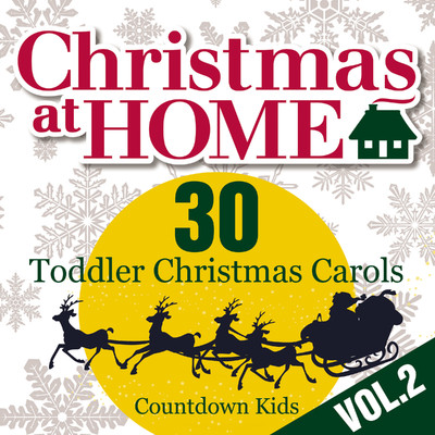 Christmas at Home: 30 Toddler Christmas Carols, Vol. 2/The Countdown Kids