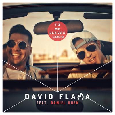 シングル/Tu me llevas loco (feat. Daniel Huen)/David Flama