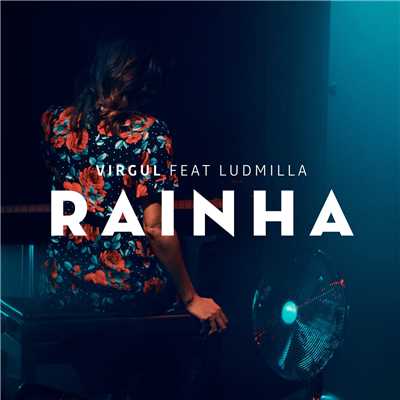 Rainha (feat. Ludmilla)/Virgul