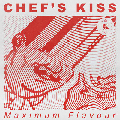 Chef's Kiss (Moscoman Edit)/Maximum Flavour