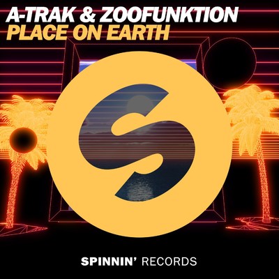 Place On Earth/A-Trak／ZooFunktion