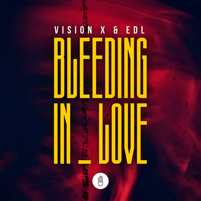 シングル/Bleeding In Love/Vision X & EDL