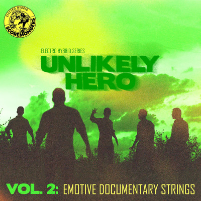 アルバム/Unlikely Hero, Vol. 2 - Emotive Documentary Strings (Electro Hybrid Series)/SCOREMONGERS