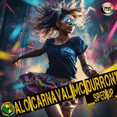 シングル/Alo Carnaval (Sped Up)/Funk The World, High and Low HITS, MC Durrony