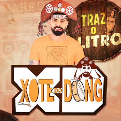 Traz o Litro/Xote do Dong