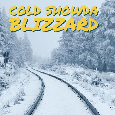 Blizzard/COLD SHOWDA