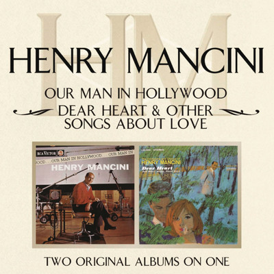 アルバム/Our Man In Hollywood／ Dear Heart & Other Songs About Love/Henry Mancini & His Orchestra