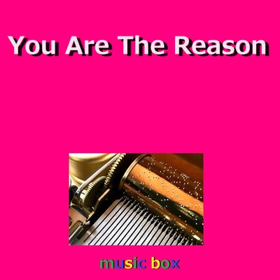 You Are The Reason(オルゴール)/オルゴールサウンド J-POP