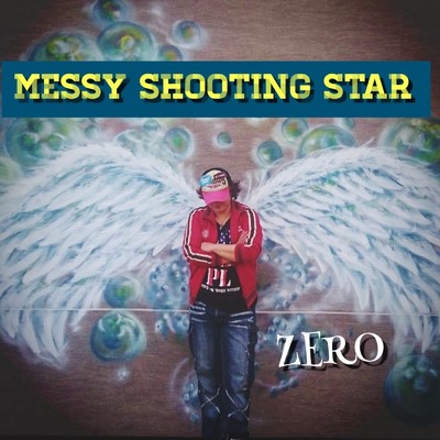 シングル/Messy Shooting Star/ZERo