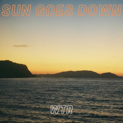 シングル/SUN GOES DOWN/WTR