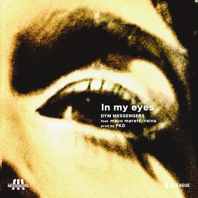 シングル/In my eyes (feat. maco marets & reina)/DYM MESSENGERS