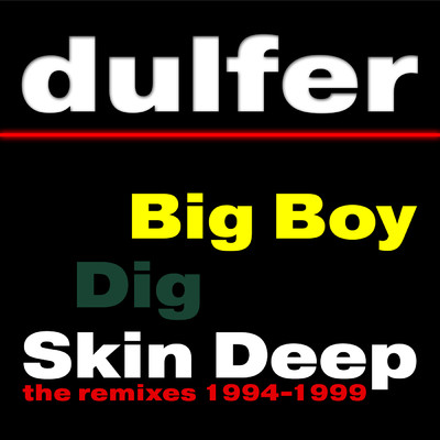 アルバム/Big Boy, Dig Skin Deep (The Remixes 1994-1999)/ハンス・ダルファー