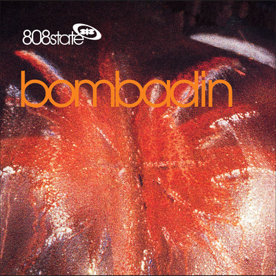 アルバム/Bombadin (The Tommy Boy Remixes)/808 State