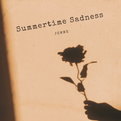 Summertime Sadness/Jemme