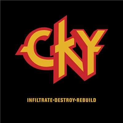 アルバム/Infiltrate-Destory-Rebuild/CKY
