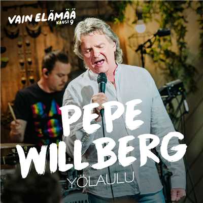 シングル/Yolaulu (Vain elamaa kausi 9)/Pepe Willberg