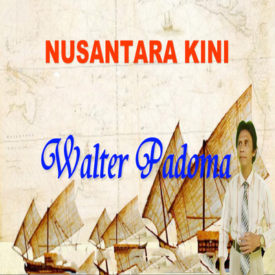 シングル/Nusantara Kini/Walter Padoma