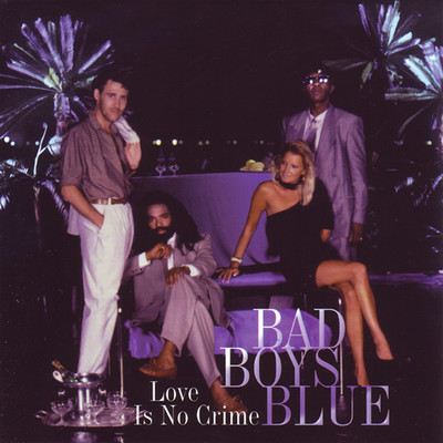 シングル/Love Is No Crime/Bad Boys Blue