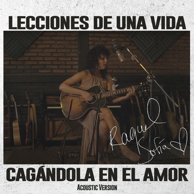 シングル/Lecciones De Una Vida Cagandola En El Amor (Version Acustica)/Raquel Sofia