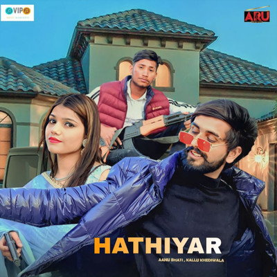 Hathiyar (feat. Annu Bhati, Kallu Khediwala)/Kaari (Kartik) & Rahul Nagar