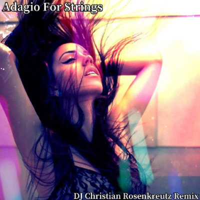 シングル/Adagio For Strings (Uplifthing Trance Remix)/DJ Christian Rosenkreutz