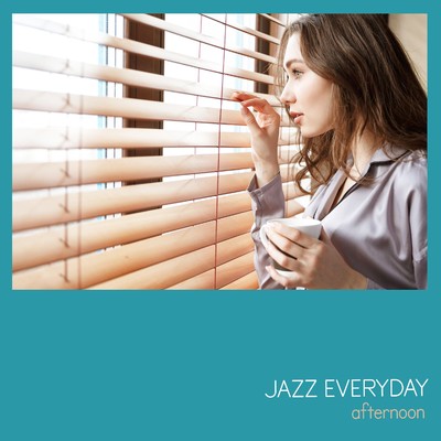 アルバム/JAZZ EVERYDAY - afternoon/Various Artists