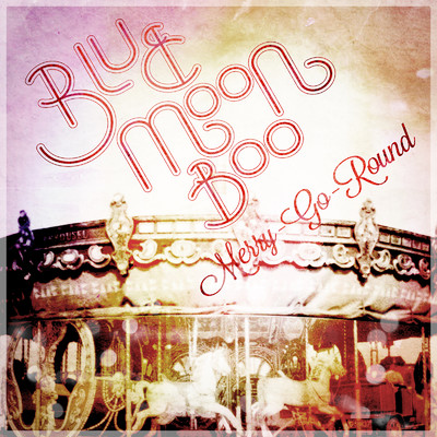 Merry-Go-Round/BLUE MOON BOO
