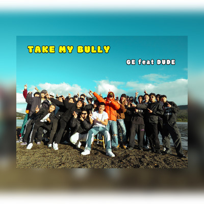 シングル/TAKE MY BULLY (feat. DUDE)/GE