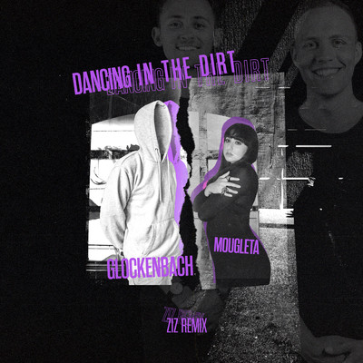 シングル/Dancing In The Dirt (featuring Mougleta／ZIZ Remix)/Glockenbach