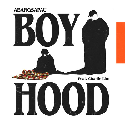 Boyhood/ABANGSAPAU／チャーリー・リム