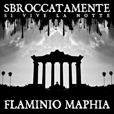シングル/Sbroccatamente Si Vive La Notte/Flaminio Maphia