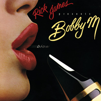 Rick James Presents Bobby M: Blow/Bobby M