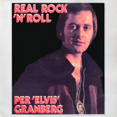 Real Rock 'N' Roll/Per 'Elvis' Granberg／The New Jordal Swingers
