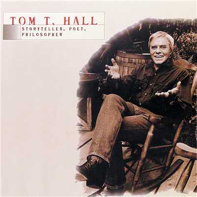 アルバム/Tom T. Hall - Storyteller, Poet, Philosopher/Tom T. Hall