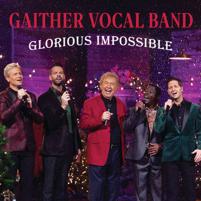 シングル/Glorious Impossible (Live)/Gaither Vocal Band