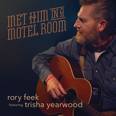 シングル/Met Him In A Motel Room (featuring Trisha Yearwood)/Rory Feek