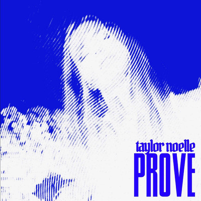シングル/Prove/Taylor Noelle