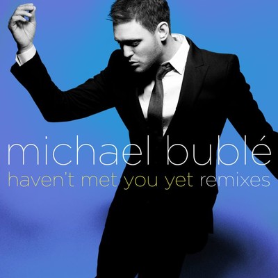 Haven't Met You Yet (Donni Hotwheel Radio Edit)/Michael Buble