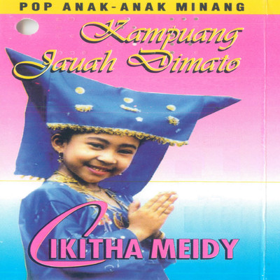 アルバム/Pop Anak Anak Minang: Kampuang Jauah Dimato/Cikitha Meidy