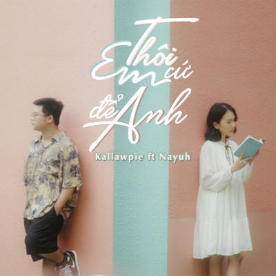 シングル/Thoi Em Cu De Anh (feat. Nayuh)/Kallawpie