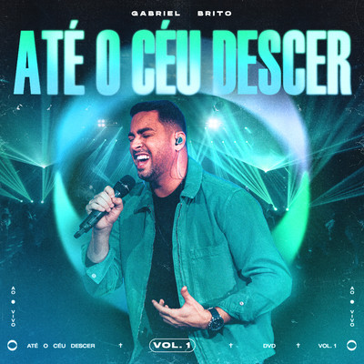 アルバム/Ate o Ceu Descer, Vol.1 (Ao Vivo)/Gabriel Brito