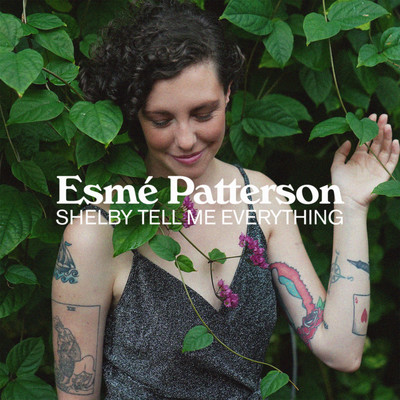 Shelby Tell Me Everything/Esme Patterson