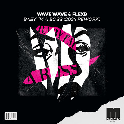 Baby I'm a Boss (2024 Rework)/Wave Wave & FlexB