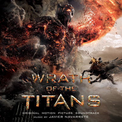 アルバム/Wrath Of The Titans (Original Motion Picture Soundtrack)/Javier Navarrete
